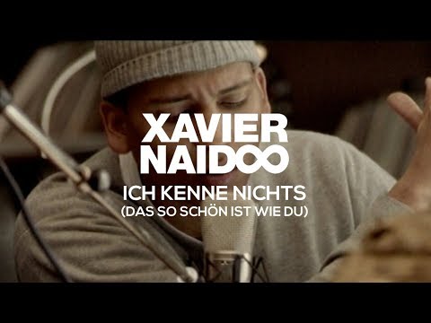 Xavier Naidoo - Ich kenne nichts (Das so schön ist wie du) [Official Video]